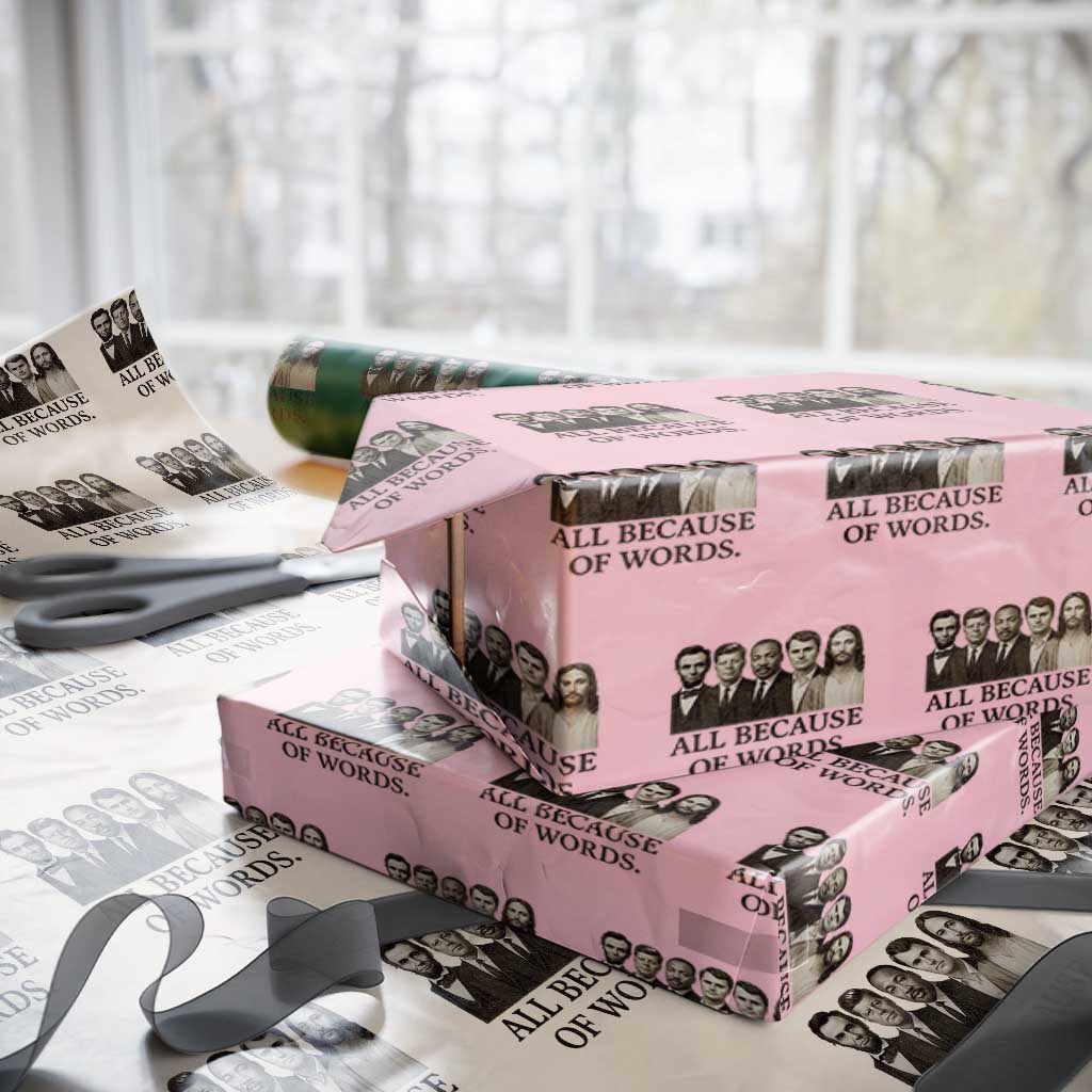 All Because of Words Wrapping Paper Roll Tribute to Truth Tellers Freedom Defender TS02 Light Pink Print Your Wear