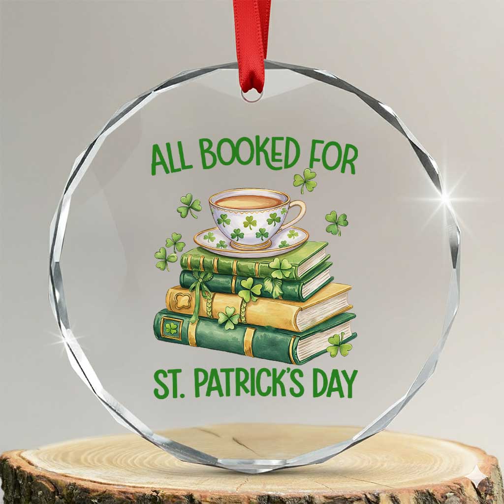 All Booked For St Patricks Day Crystal Glass Ornament Gift For Book Lovers TS12 Transparent Glass 3'' Circle Print Your Wear