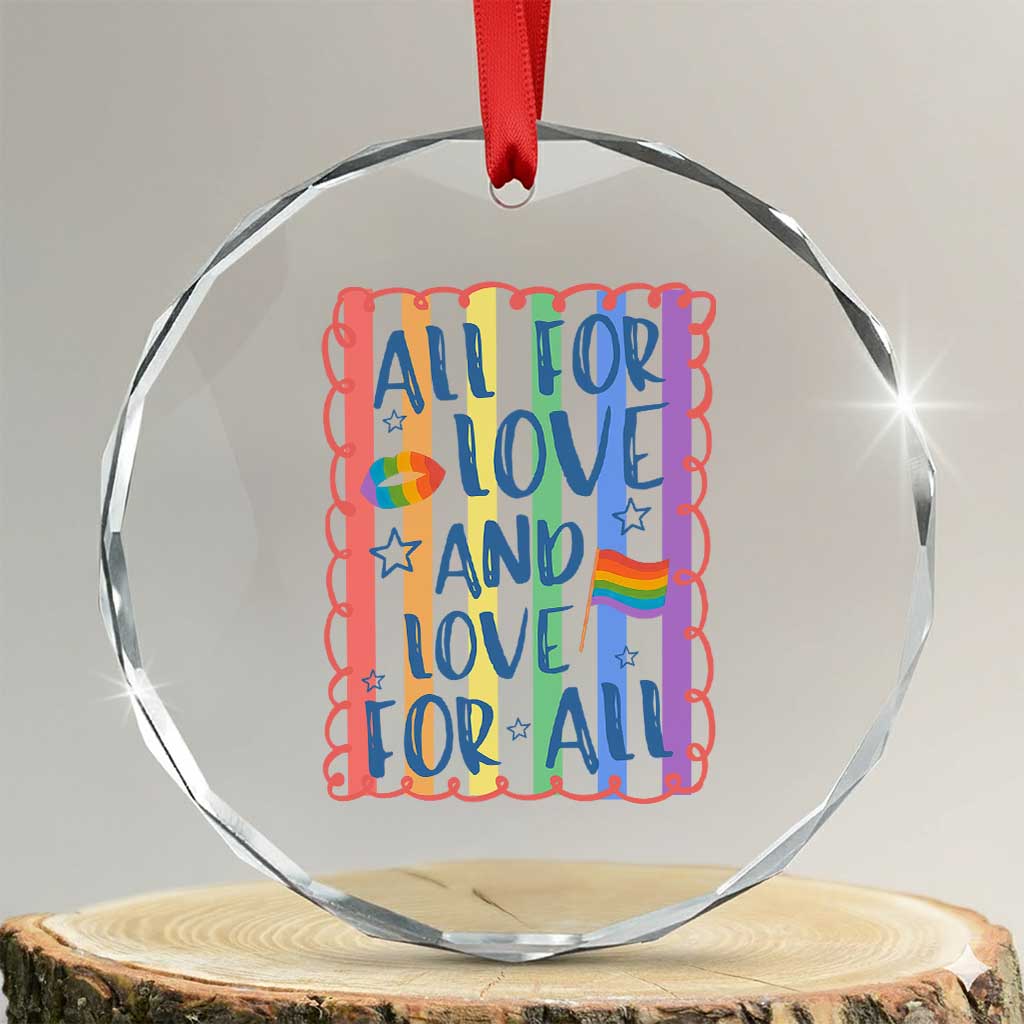 All For Love And Love For All Crystal Glass Ornament Pride Month LGBT Support TS12 Transparent Glass 3'' Circle Print Your Wear