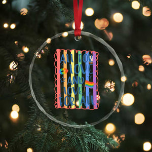All For Love And Love For All Crystal Glass Ornament Pride Month LGBT Support TS12 Print Your Wear