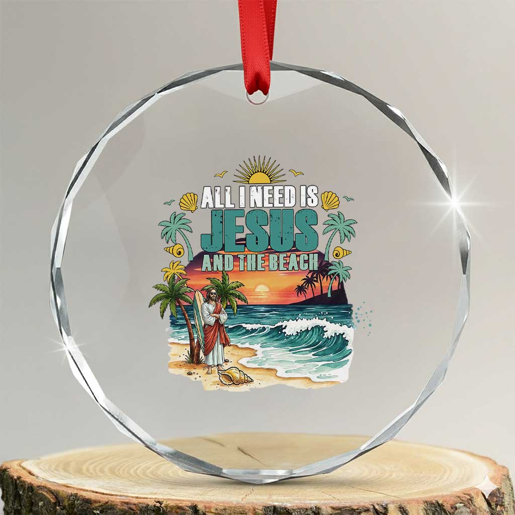 All I Need Is Jesus And The Beach Crystal Glass Ornament Christian Summer Faith Graphic TS12 Transparent Glass 3'' Circle Print Your Wear