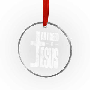 All I Need Is Jesus Crystal Glass Ornament Christian Believer Faith God Religious TS11 Print Your Wear