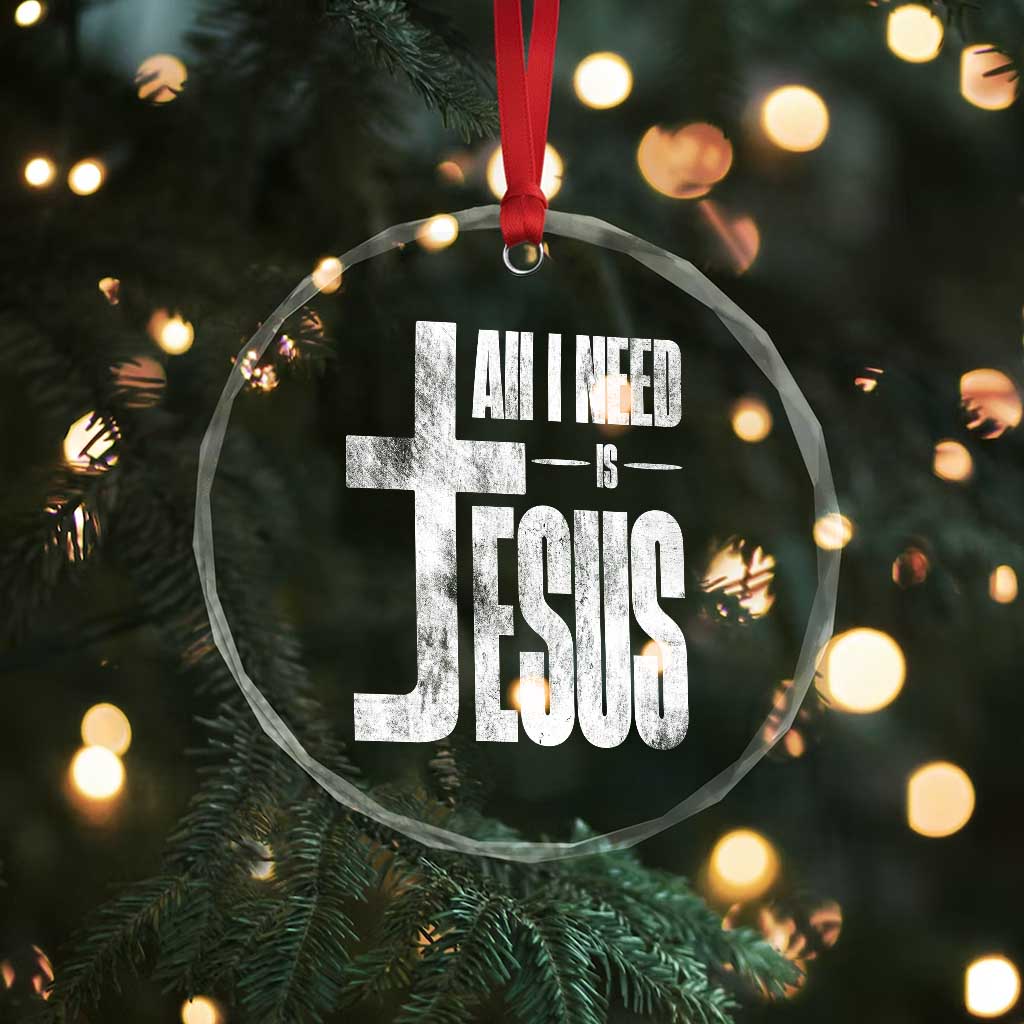 All I Need Is Jesus Crystal Glass Ornament Christian Believer Faith God Religious TS11 Print Your Wear