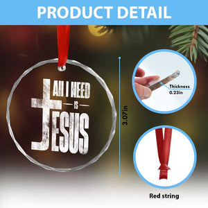 All I Need Is Jesus Crystal Glass Ornament Christian Believer Faith God Religious TS11 Print Your Wear