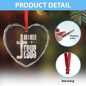 All I Need Is Jesus Heart Crystal Glass Ornament Christian Believer Faith God Religious TS11 Print Your Wear