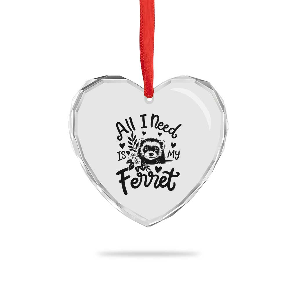 All I Need Is My Ferret Heart Crystal Glass Ornament Cute Exotic Pet Owner Gift TS12 Print Your Wear