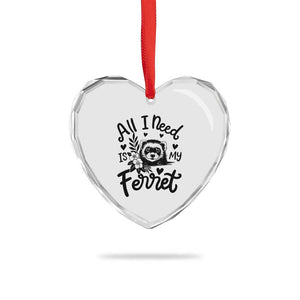 All I Need Is My Ferret Heart Crystal Glass Ornament Cute Exotic Pet Owner Gift TS12 Print Your Wear