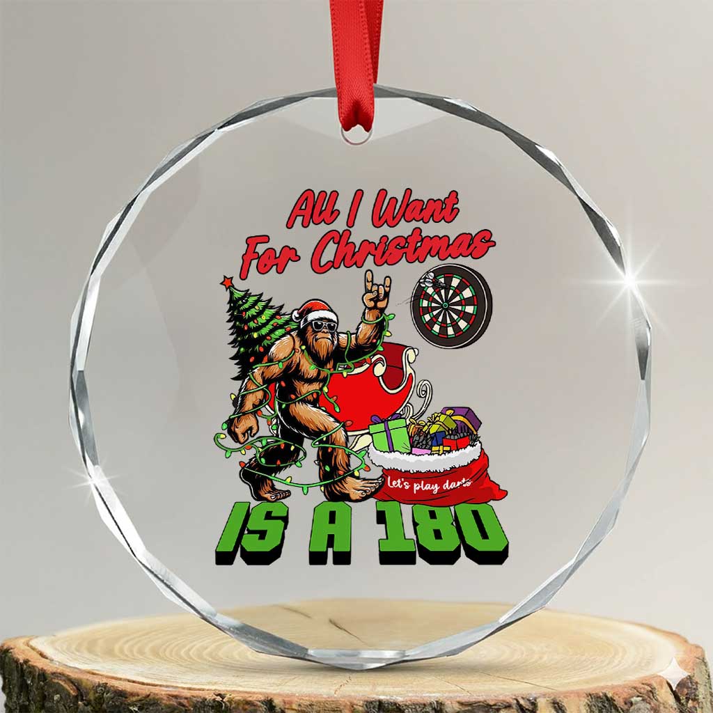 All I Want For Christmas Is A 180 Crystal Glass Ornament Bigfoot Lover Dartist Gift TS12 Transparent Glass 3'' Circle Print Your Wear