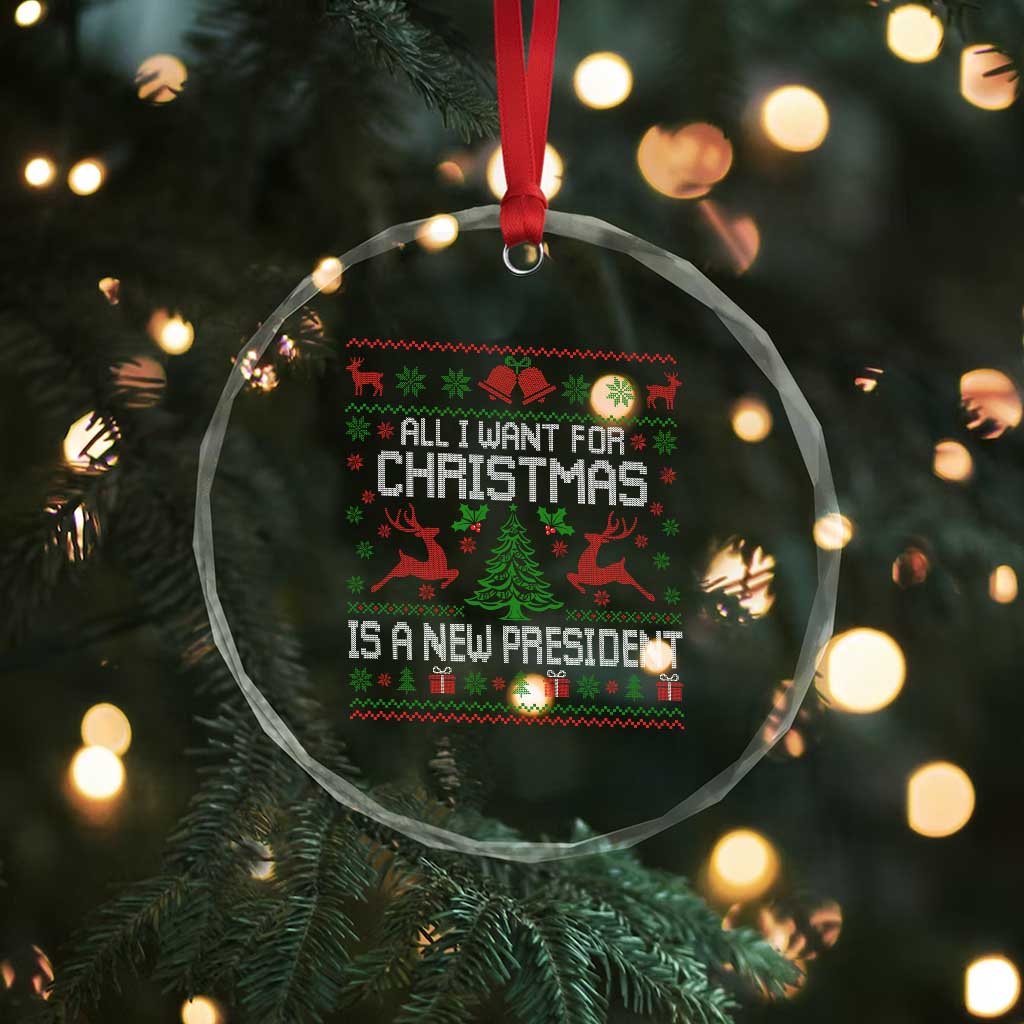 All I Want For Christmas Is A New President Crystal Glass Ornament Funny Xmas Political Satire TS11 Print Your Wear