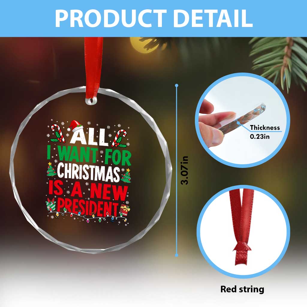 All I Want for Christmas Is A New President Crystal Glass Ornament Subtle FDT Sarcastic Holiday TS10 Print Your Wear