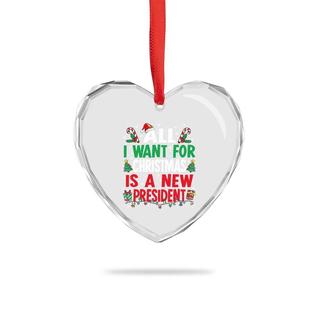 All I Want for Christmas Is A New President Heart Crystal Glass Ornament Subtle FDT Sarcastic Holiday TS10 Print Your Wear