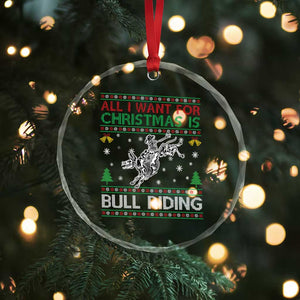 All I Want For Christmas Is Bull Riding Crystal Glass Ornament Skeleton Cowboy Ugly Sweater Gift TS12 Print Your Wear
