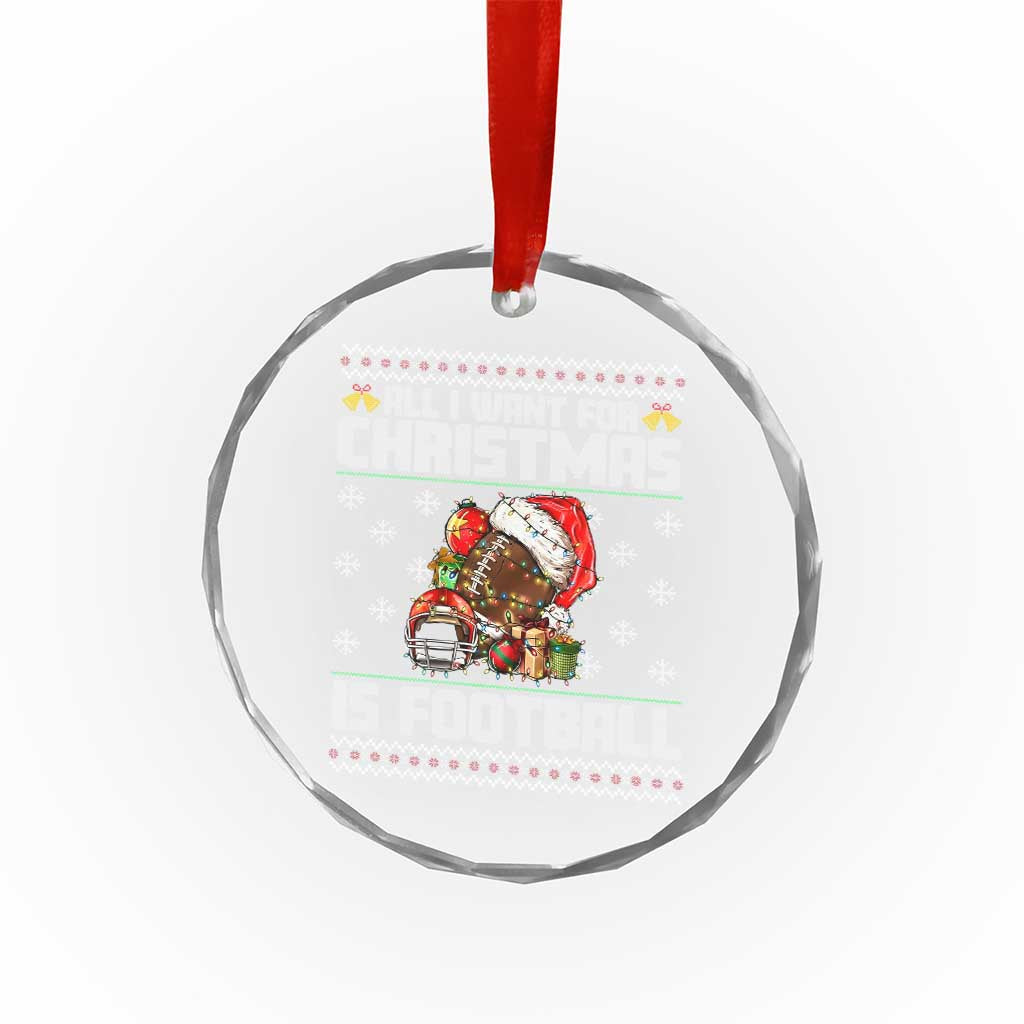 All I Want For Christmas Is Football Crystal Glass Ornament Funny Sport Ugly Christmas TS12 Print Your Wear
