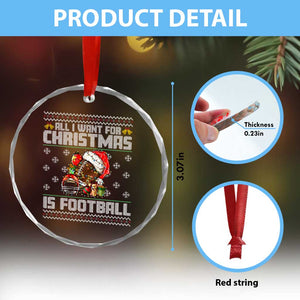 All I Want For Christmas Is Football Crystal Glass Ornament Funny Sport Ugly Christmas TS12 Print Your Wear