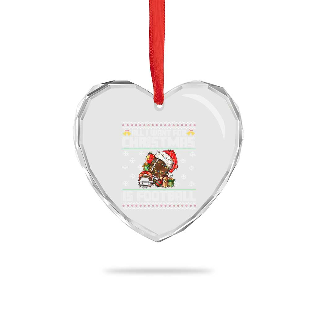 All I Want For Christmas Is Football Heart Crystal Glass Ornament Funny Sport Ugly Christmas TS12 Print Your Wear