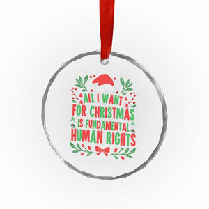 All I Want For Christmas Is Fundamental Human Rights Crystal Glass Ornament Pro Democracy Xmas Gift TS12 Print Your Wear