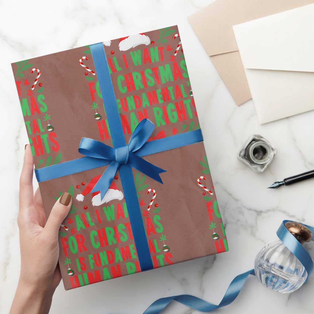 All I Want For Christmas Is Fundamental Human Rights Wrapping Paper Roll Pro Democracy Xmas Gift TS12 Mocha Print Your Wear