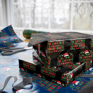 All I Want For Christmas Is Fundamental Human Rights Wrapping Paper Roll Pro Democracy Xmas Gift TS12 Black Print Your Wear