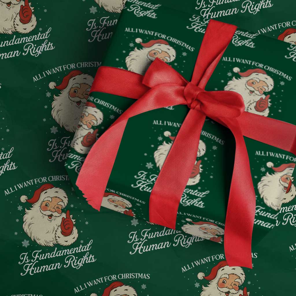 All I Want For Christmas Is Fundamental Human Rights Wrapping Paper Roll Xmas Supporters Gift TS12 Green Print Your Wear