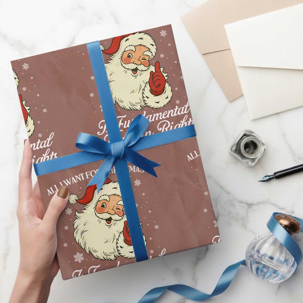 All I Want For Christmas Is Fundamental Human Rights Wrapping Paper Roll Xmas Supporters Gift TS12 Mocha Print Your Wear