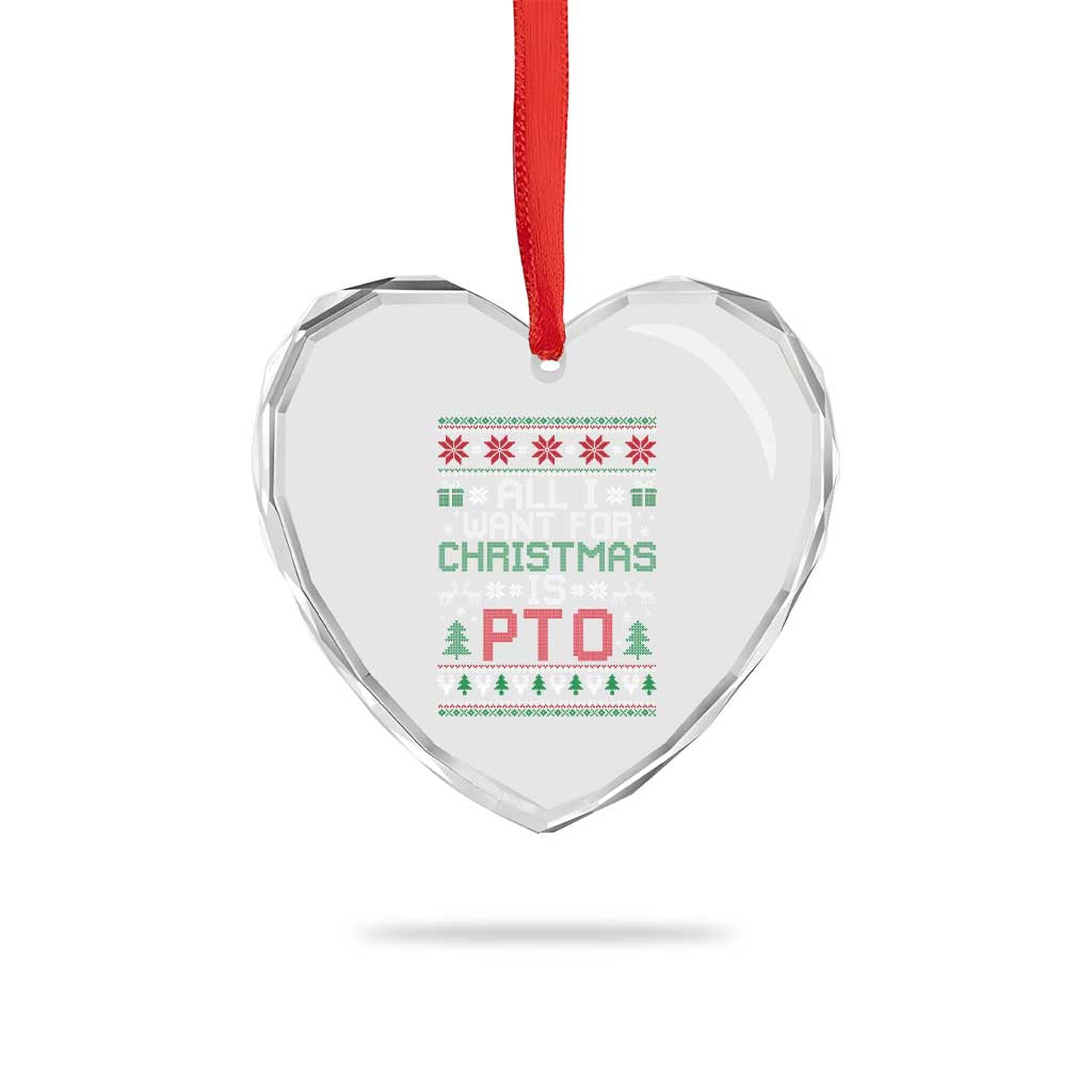 All I Want For Christmas Is PTO Heart Crystal Glass Ornament Funny Office Xmas Holiday Work TS11 Print Your Wear