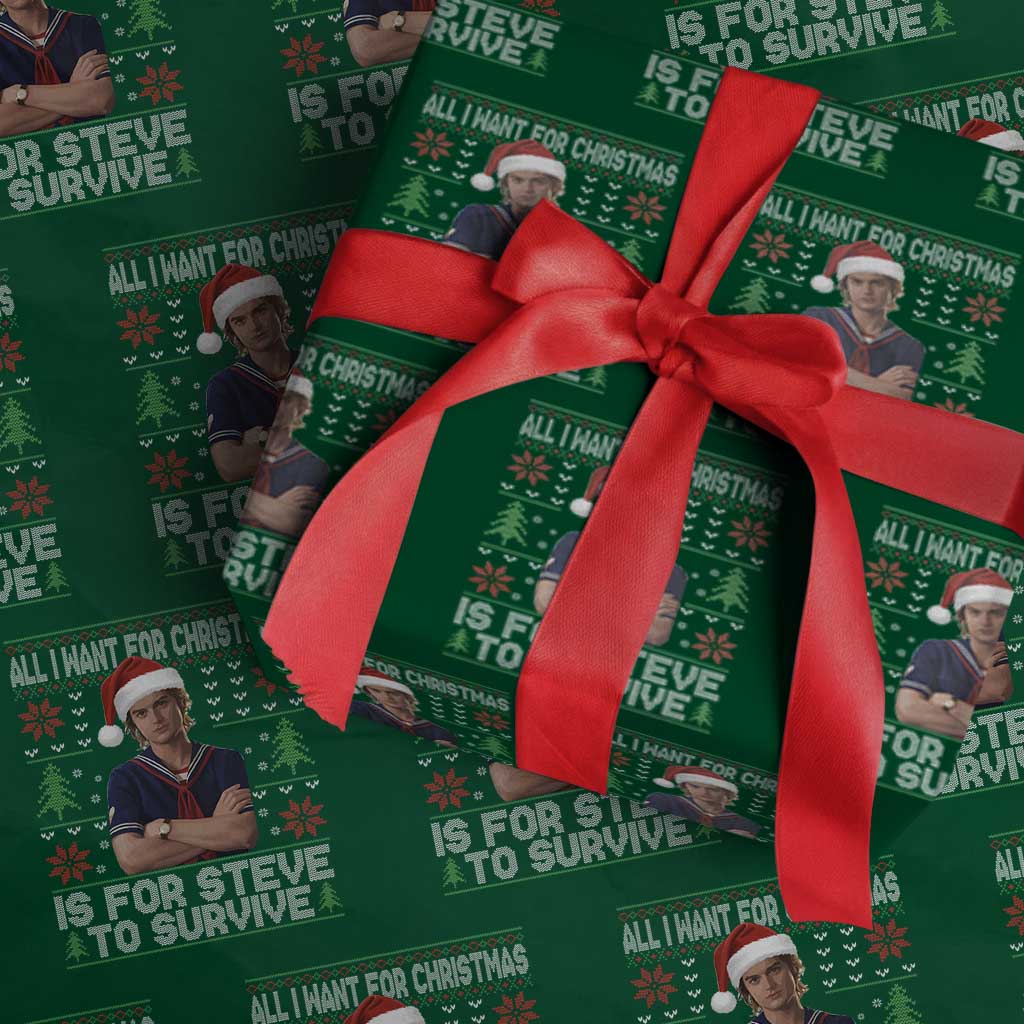 All I Want for Christmas is Steve to Survive Wrapping Paper Roll Stranger Xmas Wishes Fan Gift TS02 Green Print Your Wear