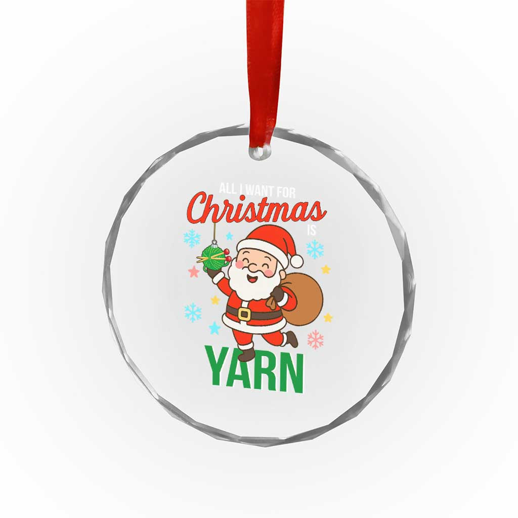 All I Want For Christmas Is Yarn Crystal Glass Ornament Knitting Christmas TS12 Print Your Wear