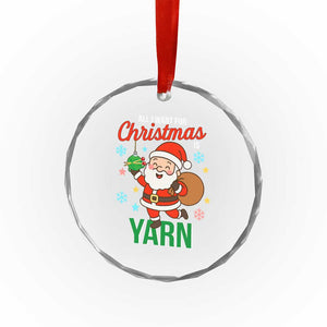 All I Want For Christmas Is Yarn Crystal Glass Ornament Knitting Christmas TS12 Print Your Wear