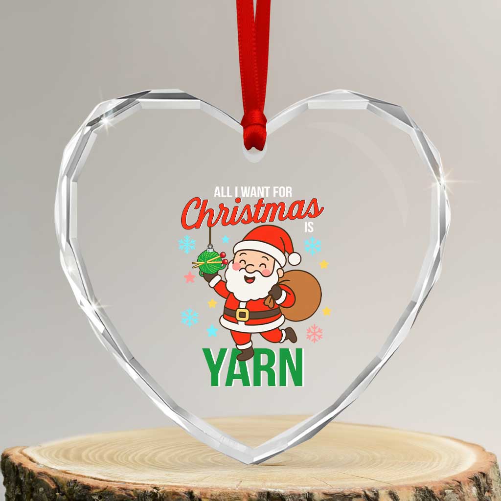 All I Want For Christmas Is Yarn Heart Crystal Glass Ornament Knitting Christmas TS12 Transparent Glass 3'' Heart Print Your Wear