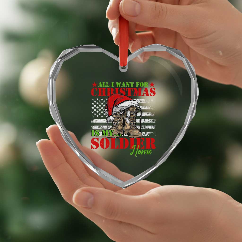 All I Want For Xmas Is My Soldier Home Heart Crystal Glass Ornament TS09 Print Your Wear