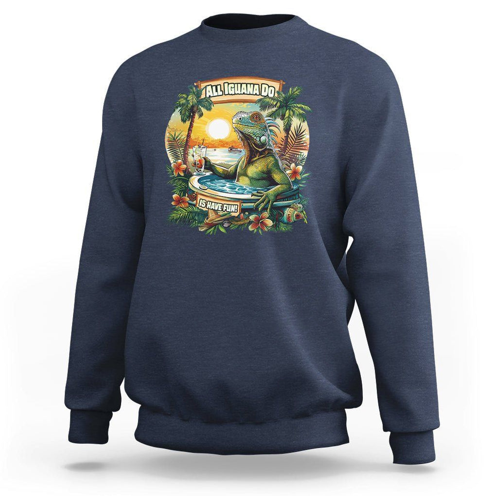 All Iguana Do Is Have Fun Cinco De Mayo Sweatshirt TS09 Navy Printyourwear