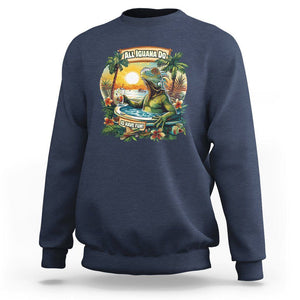 All Iguana Do Is Have Fun Cinco De Mayo Sweatshirt TS09 Navy Printyourwear