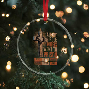 All My Role Model Went To Prison Funny Christian Crystal Glass Ornament Jesus Paul Joseph Daniel Peter John Bible Gospel