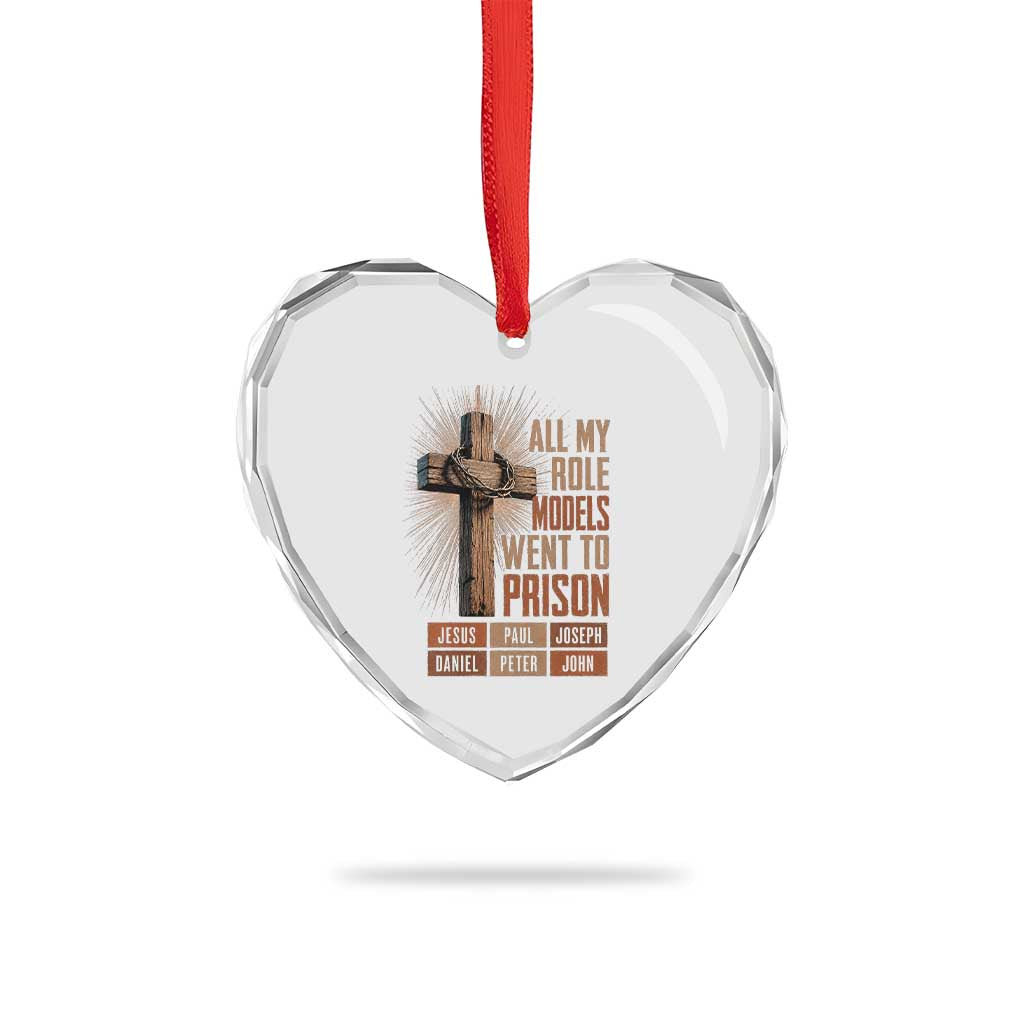 All My Role Model Went To Prison Funny Christian Heart Crystal Glass Ornament Jesus Paul Joseph Daniel Peter John Bible Gospel