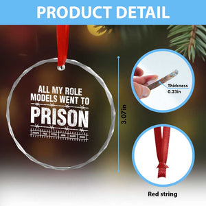 All My Role Models Went To Prison Crystal Glass Ornament Biblical History Heroes Faith Statement TS02 Print Your Wear