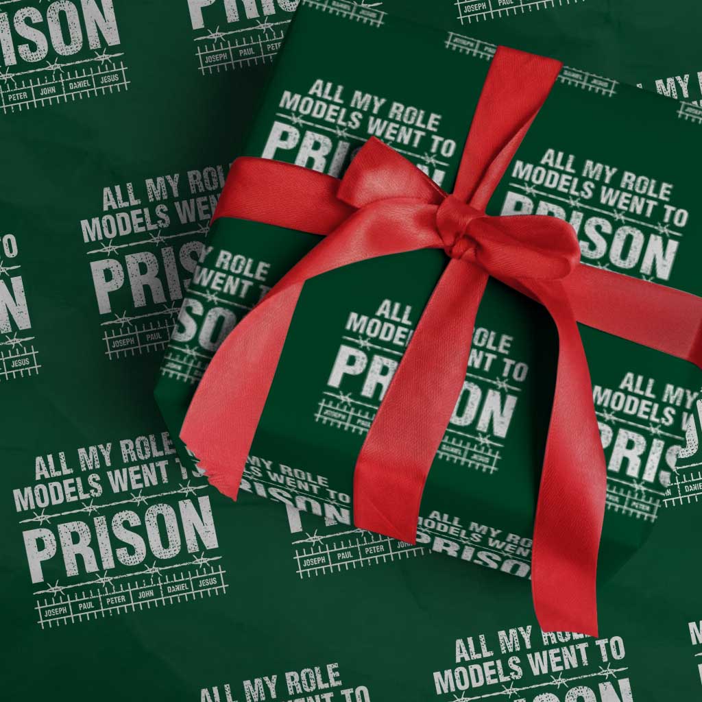All My Role Models Went To Prison Wrapping Paper Roll Biblical History Heroes Faith Statement TS02 Green Print Your Wear