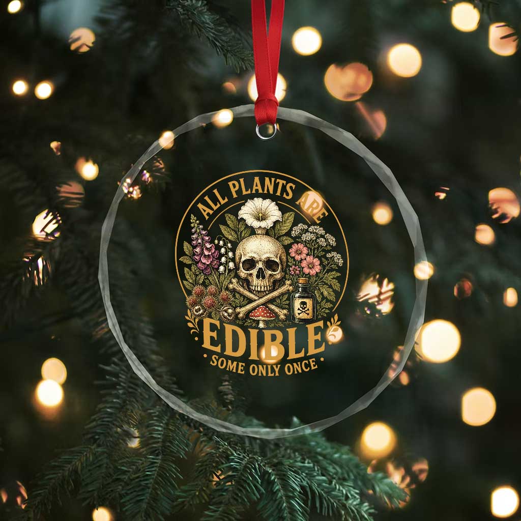 All Plants Are Edible Some Only Once Crystal Glass Ornament Funny Botany Gardeners TS11 Print Your Wear