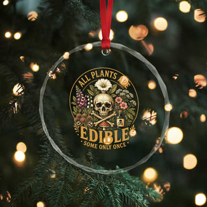 All Plants Are Edible Some Only Once Crystal Glass Ornament Funny Botany Gardeners TS11 Print Your Wear