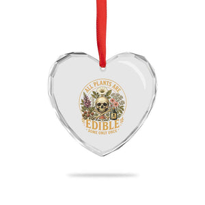 All Plants Are Edible Some Only Once Heart Crystal Glass Ornament Funny Botany Gardeners TS11 Print Your Wear