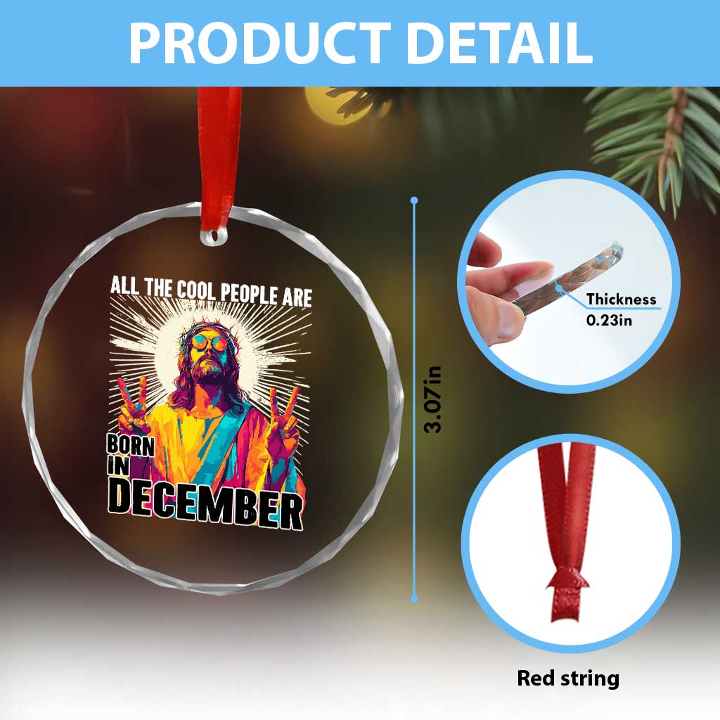 All the Cool People Are Born in December Crystal Glass Ornament Funny Trippy Neon Jesus Birthday Meme TS02 Print Your Wear