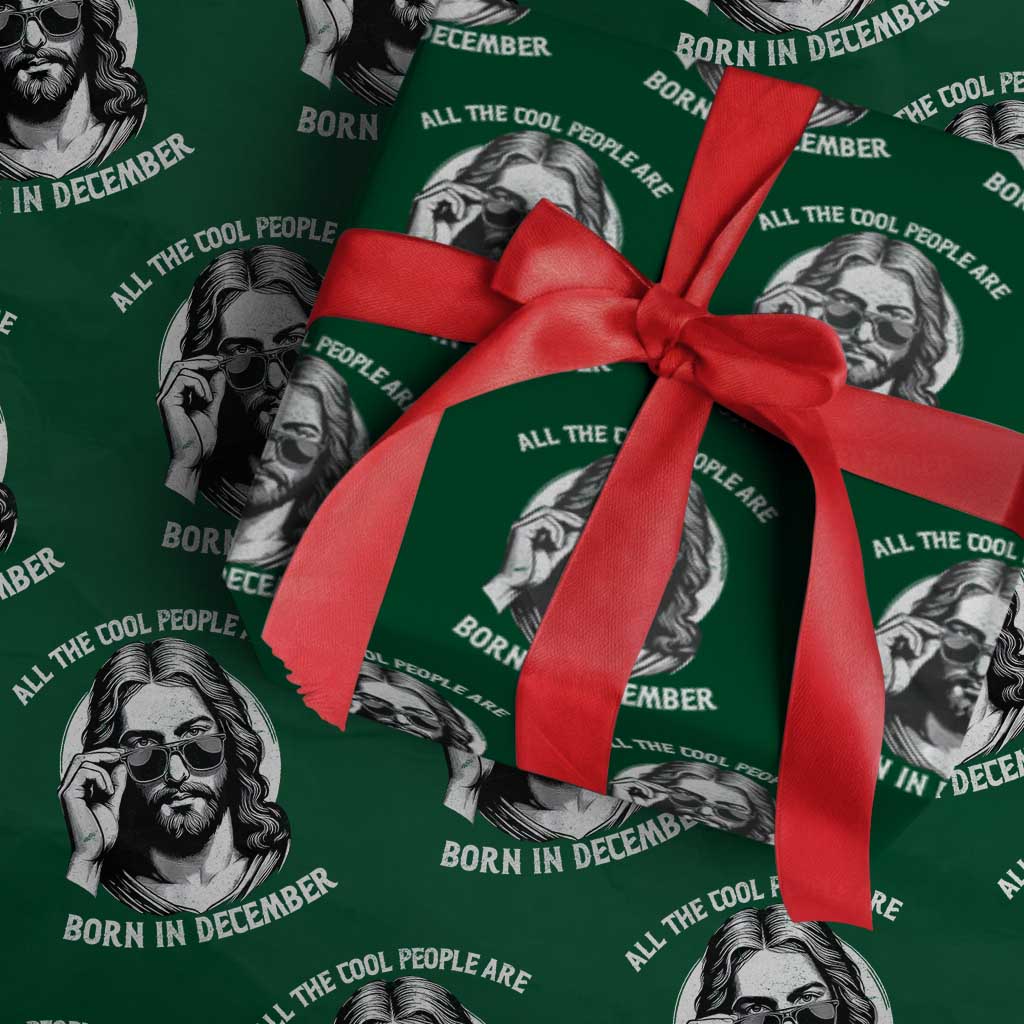 All The Cool People Are Born In December Wrapping Paper Roll Funny Christmas December Birthday Jesus TS11 Green Print Your Wear