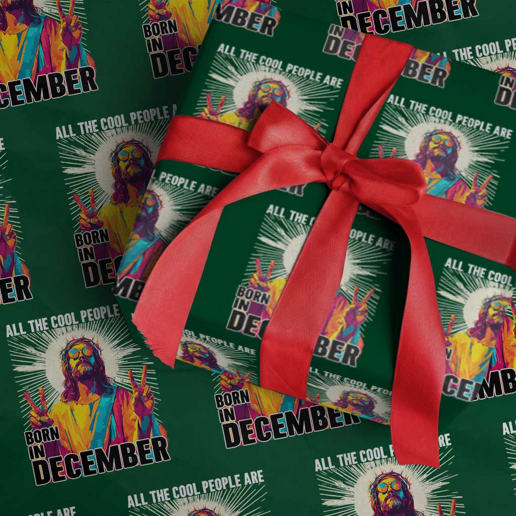 All the Cool People Are Born in December Wrapping Paper Roll Funny Trippy Neon Jesus Birthday Meme TS02 Green Print Your Wear