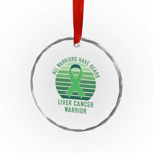 All Warriors Have Scars Liver Cancer Crystal Glass Ornament Green Ribbon Survivor Fighter Gift