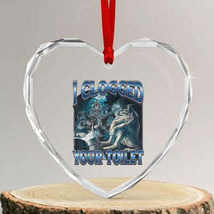 Alpha Wolf Meme Heart Crystal Glass Ornament I Clogged Your Toilet Funny Unhinged Stupid Brainrot TS10 Transparent Glass 3'' Heart Print Your Wear
