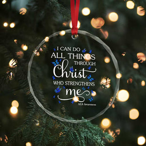 ALS Awareness Crystal Glass Ornament I Can Do All Things Through Christ Butterfly Bible Verse Motivational TS10 Print Your Wear