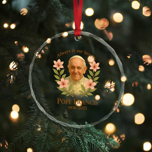 Always in Our Hearts Pope Francis Crystal Glass Ornament Viva il Papa 1936-2025 TS02 Print Your Wear