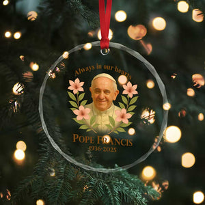 Always in Our Hearts Pope Francis Crystal Glass Ornament Viva il Papa 1936-2025 TS02 Print Your Wear