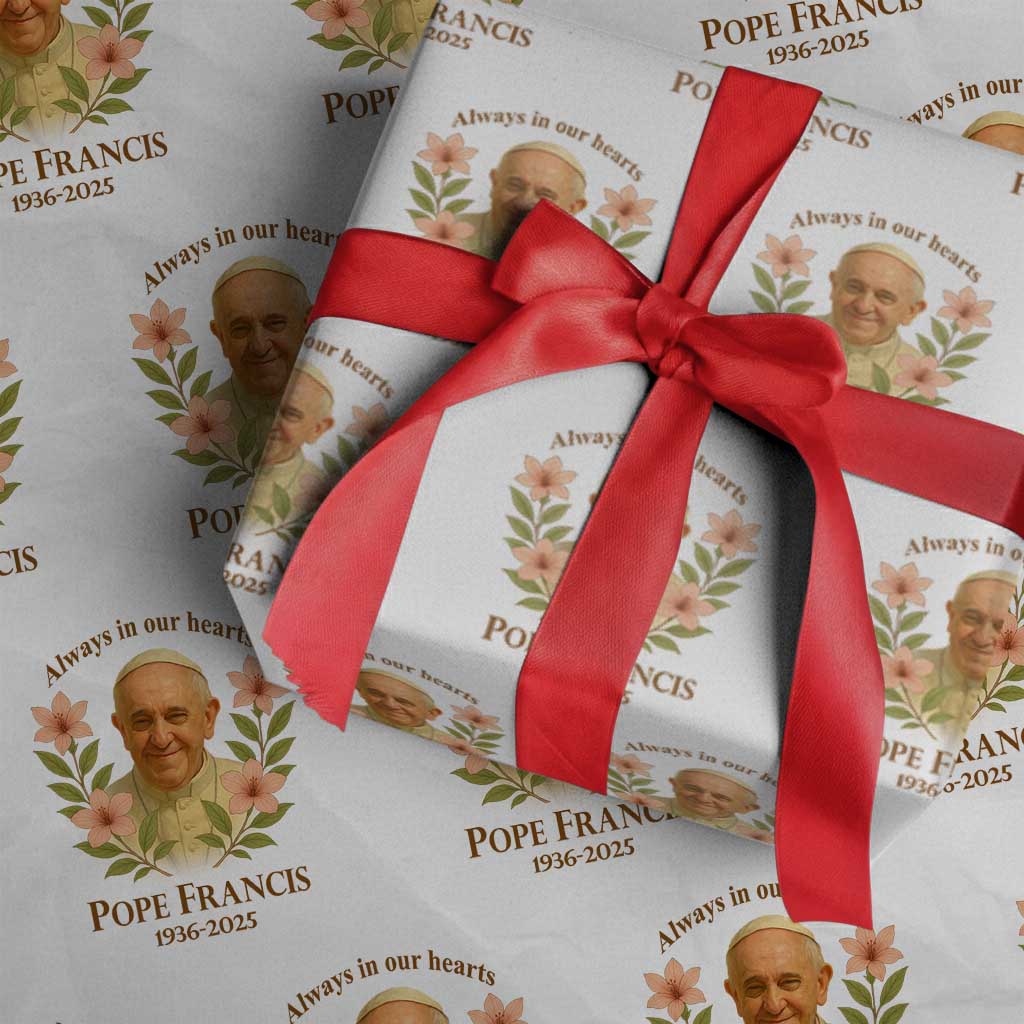 Always in Our Hearts Pope Francis Wrapping Paper Roll Viva il Papa 1936-2025 TS02 White Print Your Wear