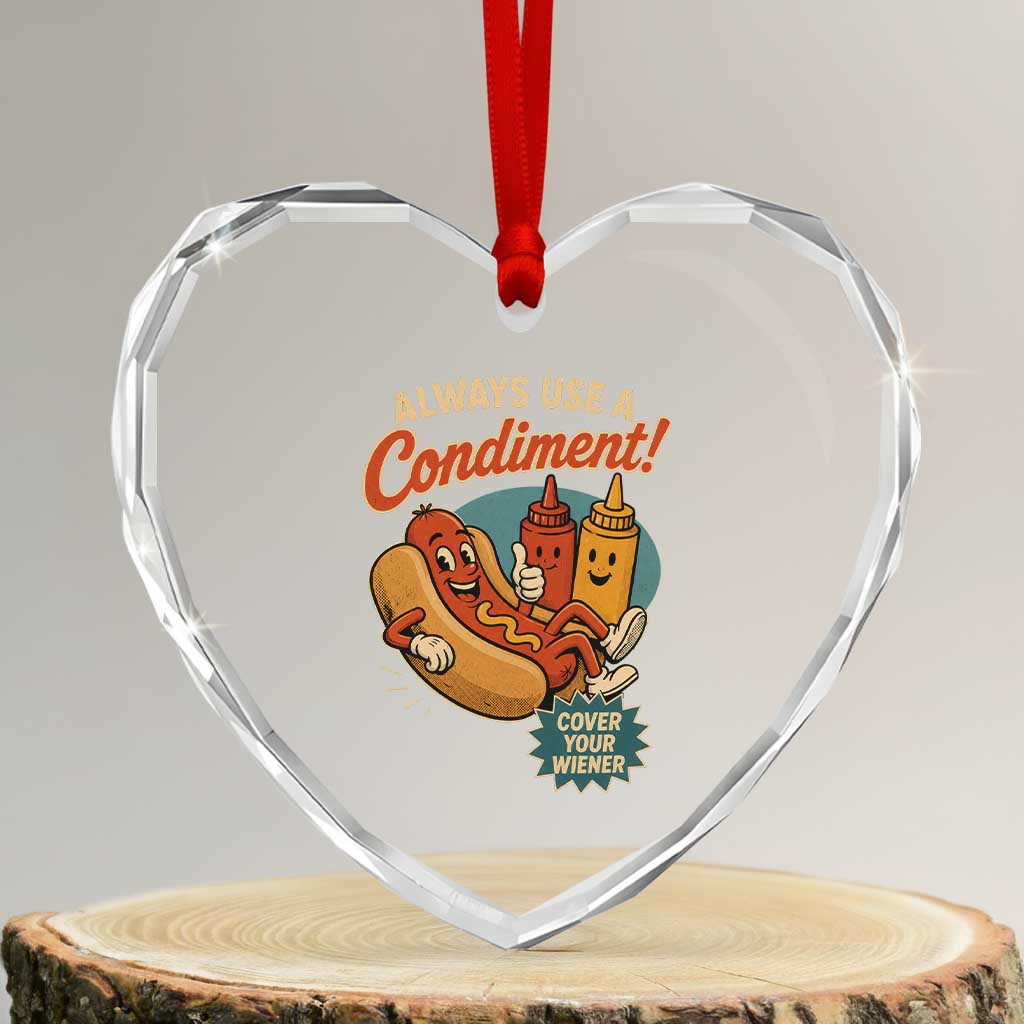 Always Use A Condiment Cover Your Wiener Funny Hot Dog Heart Crystal Glass Ornament