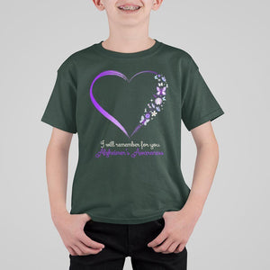 Alzheimer's And Brain Awareness T Shirt For Kid I Will Remember For You Daisy Flower Butterfly TS11 Dark Forest Green Print Your Wear